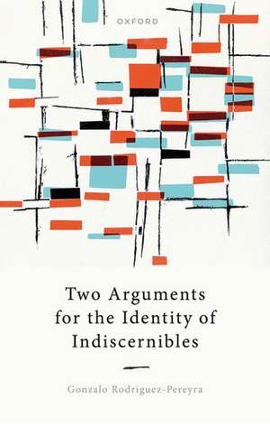 Two Arguments for the Identity of Indiscernibles de Gonzalo Rodriguez-Pereyra