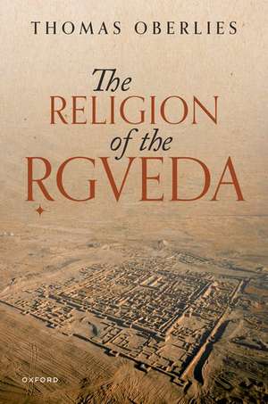 The Religion of the Rigveda de Thomas Oberlies