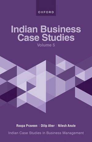 Indian Business Case Studies Volume V de Roopa Praveen