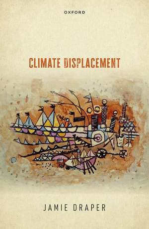 Climate Displacement de Jamie Draper