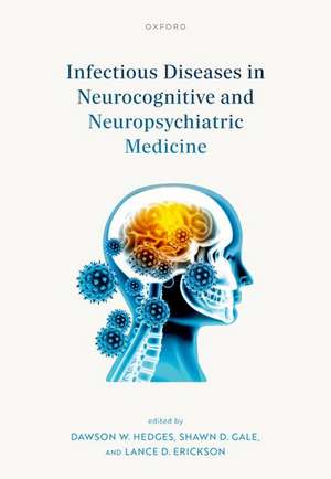 Infectious Diseases in Neurocognitive and Neuropsychiatric Medicine de Dawson W. Hedges