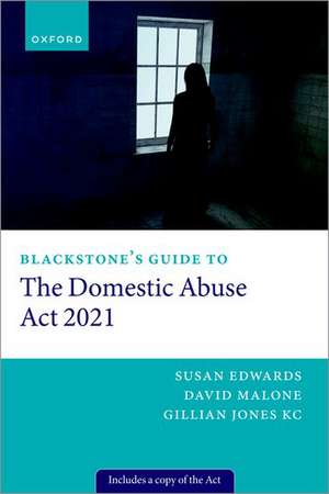 Blackstone's Guide to the Domestic Abuse Act 2021 de Susan Edwards