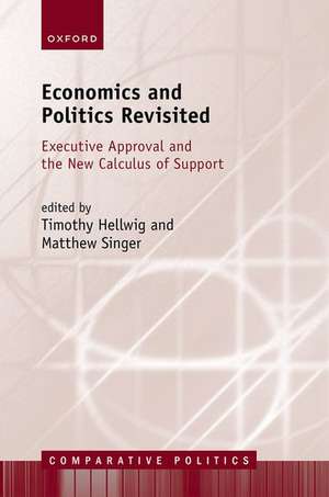 Economics and Politics Revisited: Executive Approval and the New Calculus of Support de Timothy Hellwig