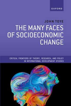 The Many Faces of Socioeconomic Change de John Toye