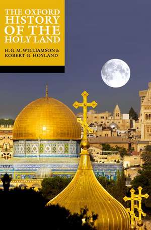 The Oxford History of the Holy Land de Robert G. Hoyland