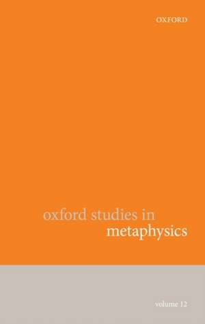 Oxford Studies in Metaphysics Volume 12 de Karen Bennett