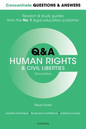 Concentrate Questions and Answers Human Rights and Civil Liberties: Law Q&A Revision and Study Guide de Dr Steve Foster