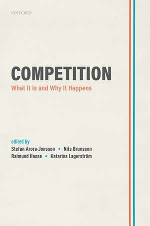 Competition: What It Is and Why It Happens de Stefan Arora-Jonsson