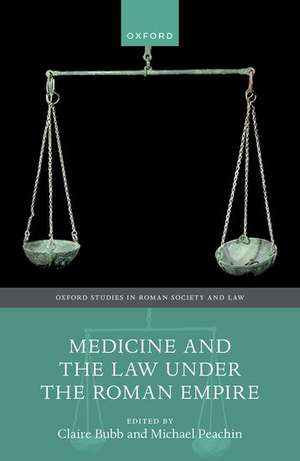 Medicine and the Law Under the Roman Empire de Claire Bubb