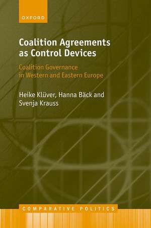 Coalition Agreements as Control Devices: Coalition Governance in Western and Eastern Europe de Heike Klüver