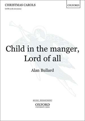 Child in the manger, Lord of all de Alan Bullard