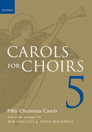 Carols for Choirs 5: Fifty Christmas Carols de Bob Chilcott