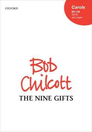 The Nine Gifts de Bob Chilcott