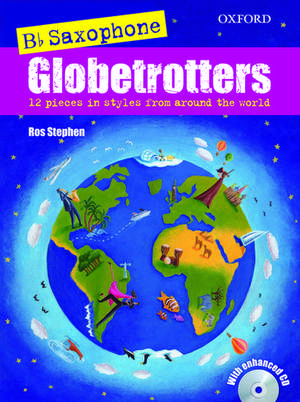 Saxophone Globetrotters, B flat edition + CD de Ros Stephen