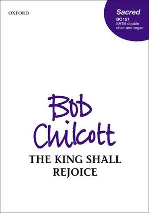 The King shall rejoice de Bob Chilcott