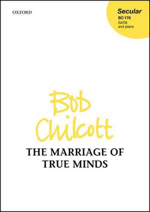 The Marriage of True Minds de Bob Chilcott