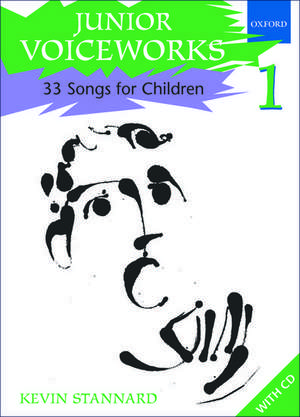 Junior Voiceworks 1: 33 Songs for Children de Kevin Stannard