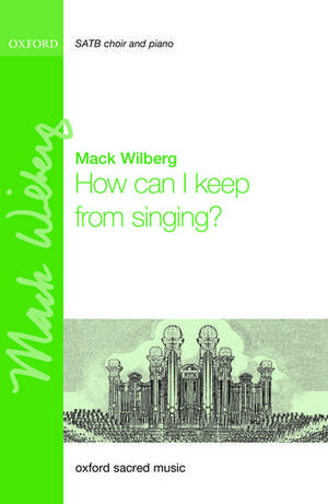 How can I keep from singing? de Mack Wilberg