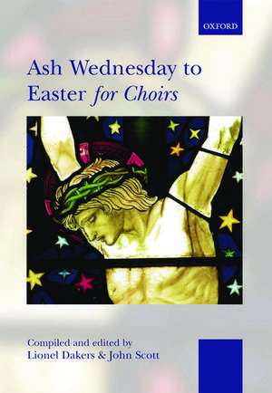 Ash Wednesday to Easter for Choirs de Lionel Dakers