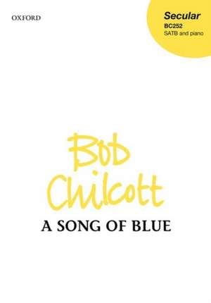 A Song of Blue de Bob Chilcott