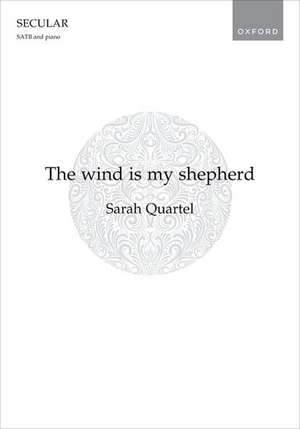 The wind is my shepherd de Sarah Quartel