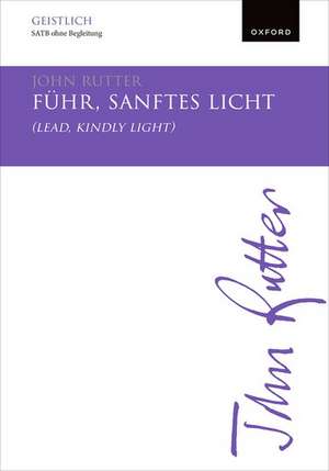 Führ, sanftes Licht (Lead, kindly light) de John Rutter