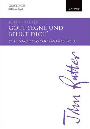 Gott segne und behüt dich (The Lord bless you and keep you) de John Rutter