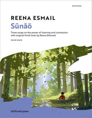 Sŭnāō: Three songs on the power of listening and connection with original Hindi texts by Reena Bhansali de Reena Esmail