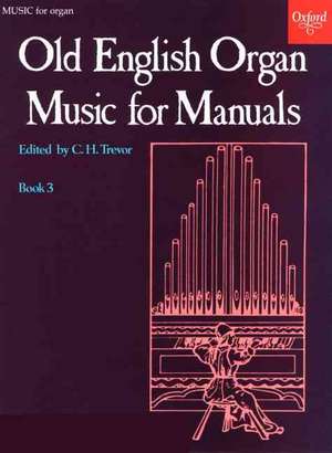 Old English Organ Music for Manuals Book 3 de C. H. Trevor