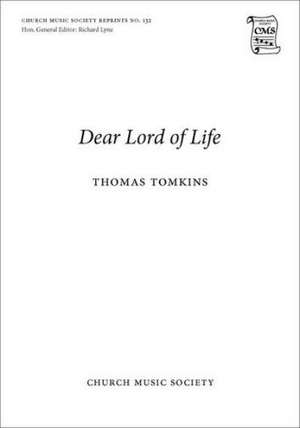 Dear Lord of life de Thomas Tomkins