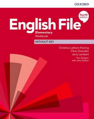 English File: Elementary: Workbook Without Key de Latham-Koenig Latham-Koenig