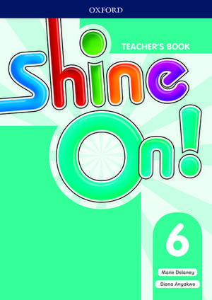 Shine On!: Level 6: Teacher's Book with Class Audio CDs de Helen Casey