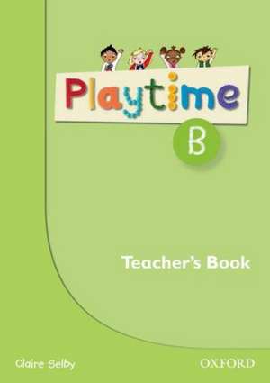 Playtime: B: Teacher's Book: Stories, DVD and play- start to learn real-life English the Playtime way!