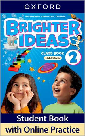 Brighter Ideas: Level 2: Class Book with Online Practice: Print Class Book and 2 years' access to Online Practice and Student Resources, available on Oxford English Hub.