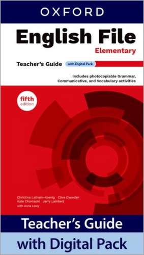 English File fifth edition: Elementary: Teacher's Guide with Digital Pack: Print Teacher's Guide and 4 years' access to Classroom Presentation Tools, and Teacher Resources all available on Oxford English Hub