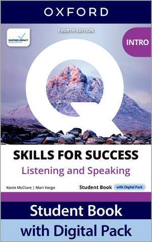 Q: Skills for Success Fourth Edition Intro Level Listening and Speaking Student Book with Digital Pack: Print Student Book with 2 years' access to the Student Book e-Book, Online Practice and Student Resources, available on Oxford English Hub. de Jennifer Bixby