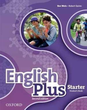 English Plus: Starter: Student's Book: The right mix for every lesson de Ben Wetz