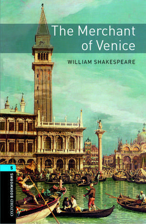 Oxford Bookworms Library: Level 5:: The Merchant of Venice de William Shakespeare