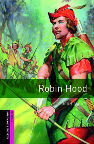 Oxford Bookworms Library: Starter Level:: Robin Hood de John Escott