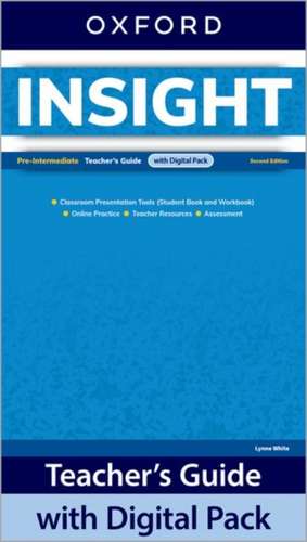 Insight: Pre-Intermediate: Teacher's Guide with Digital Pack: Print Teacher's Guide and 4 years' access to Classroom Presentation Tools, Online Practice, Teacher Resources, and Assessment.