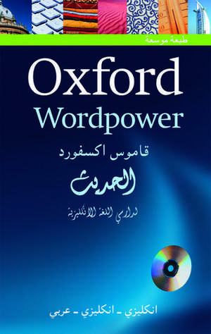 Oxford Wordpower Dictionary for Arabic-speaking learners of English: A new edition of this highly successful dictionary for Arabic learners of English