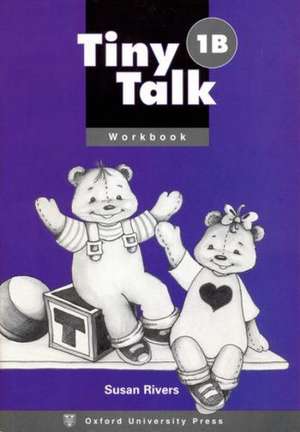 Tiny Talk: 1: Workbook (B) de Susan Rivers