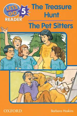 Let's Go Readers: Level 5: The Treasure Hunt/Pet Sitters de Barbara Hoskins