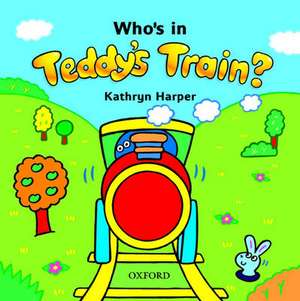 Teddy's Train: Who's in Teddy's Train Storybook de Kathryn Harper