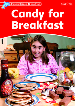 Dolphin Readers Level 2: Candy for Breakfast de Rebecca Brooke