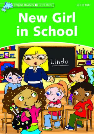 Dolphin Readers Level 3: New Girl in School de Christine Lindop