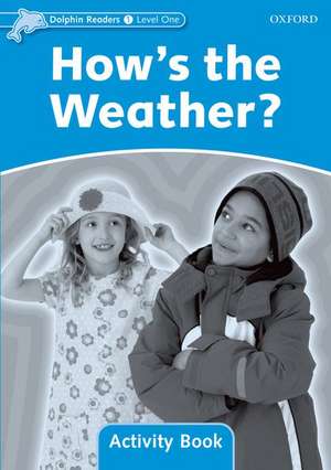 Dolphin Readers Level 1: How's the Weather? Activity Book de Craig Wright