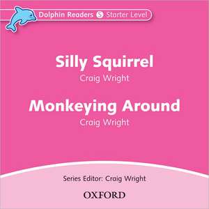 Dolphin Readers: Starter Level: Silly Squirrel & Monkeying Around Audio CD de Craig Wright