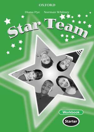 Star Team Starter: Workbook de Diana Pye