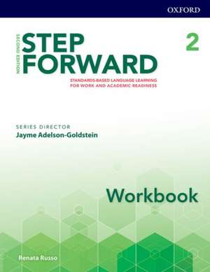 Step Forward: Level 2: Workbook: Standard-based language learning for work and academic readiness